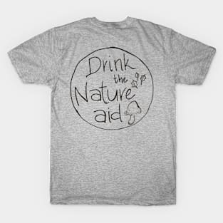 Drink the Nature Aid T-Shirt